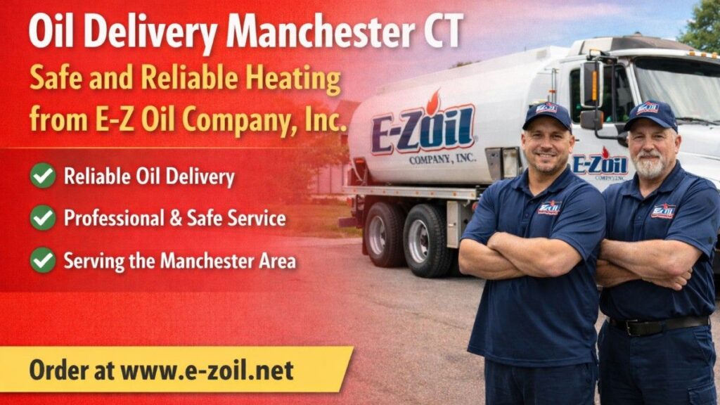 Oil Delivery Manchester CT for Safe and Reliable Heating | E-Z Oil Company, Inc